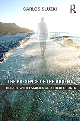 The Presence of the Absent: Therapy with Families with Ghosts
